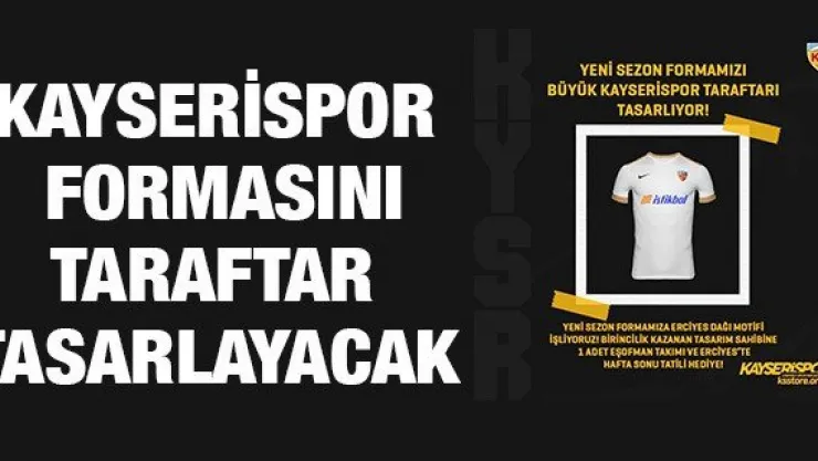 Kayserispor formasını taraftar tasarlayacak