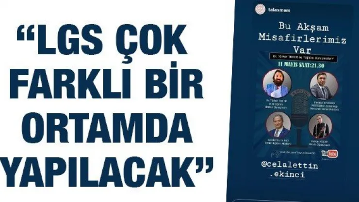 'LGS çok farklı bir ortamda yapılacak'
