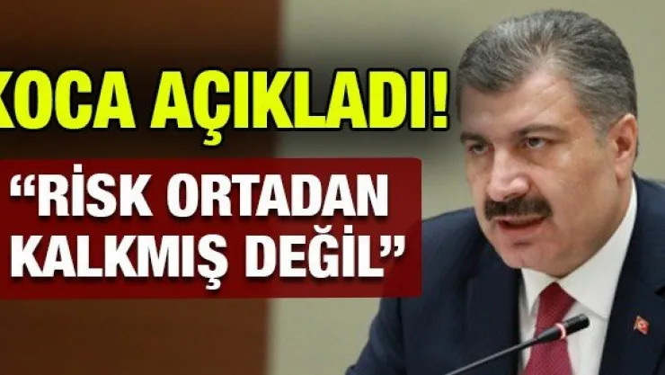 'Risk ortadan kalkmış değil'