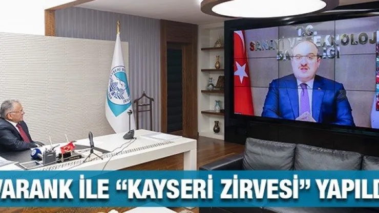 Varank ile 'Kayseri Zirvesi' yapıldı