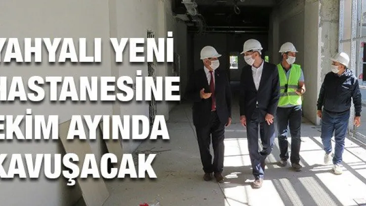 Yahyalı yeni hastanesine ekim ayında kavuşacak