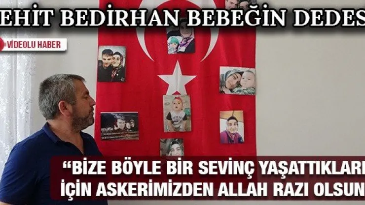 'Bize böyle bir sevinç yaşattıkları için askerimizden Allah razı olsun'