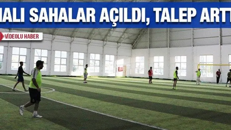 Halı sahalar açıldı, talep arttı