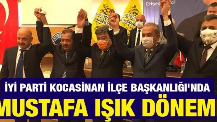 İYİ Parti Kocasinan İlçe Başkanlığı'nda Mustafa Işık dönemi