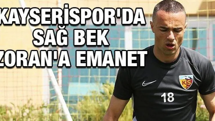 Kayserispor'da sağ bek Zoran'a emanet