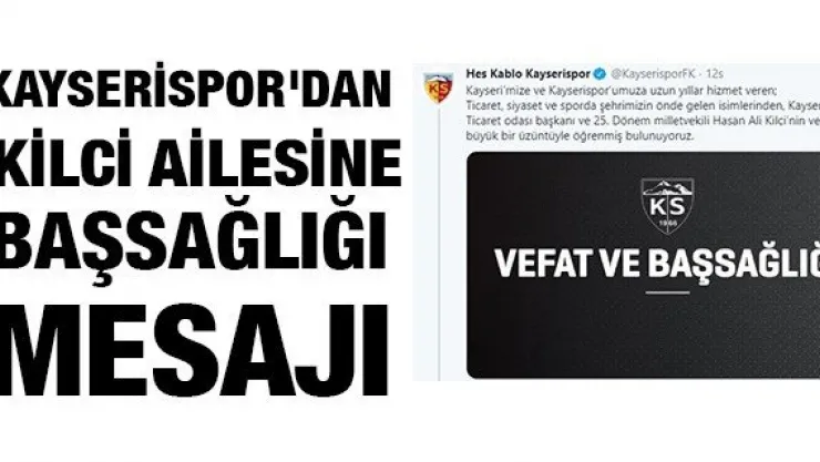 Kayserispor'dan Kilci ailesine başsağlığı mesajı