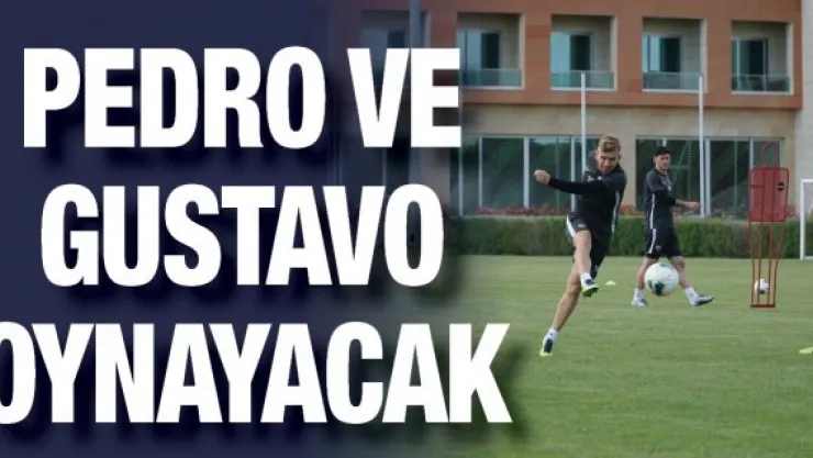 Pedro ve Gustavo oynayacak