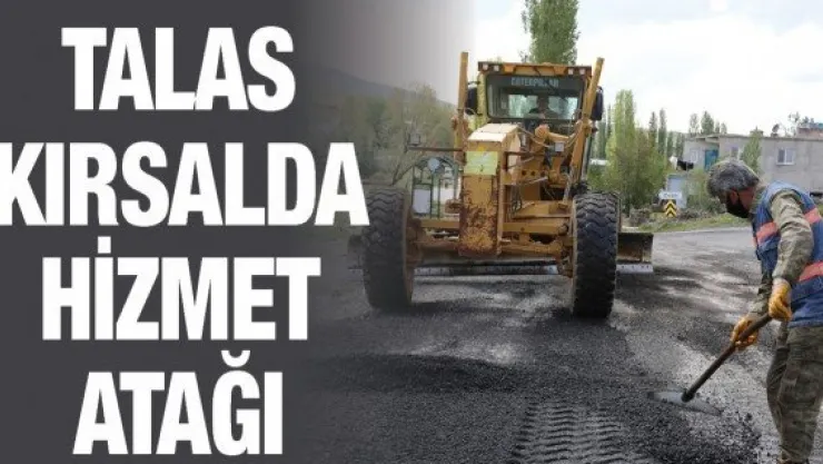 Talas kırsalda hizmet atağı