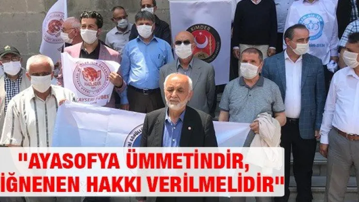 Taş: &quotAyasofya ümmetindir, çiğnenen hakkı verilmelidir"