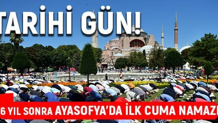 86 yıl sonra Ayasofya'da ilk cuma namazı