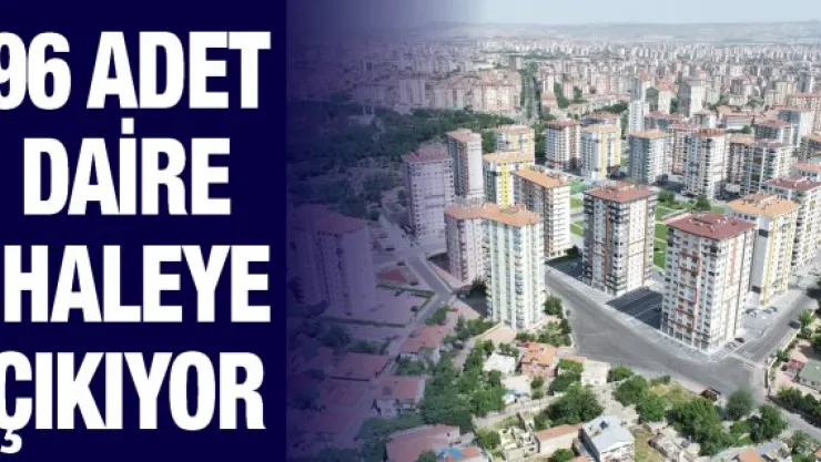 96 adet daire ihaleye çıkıyor