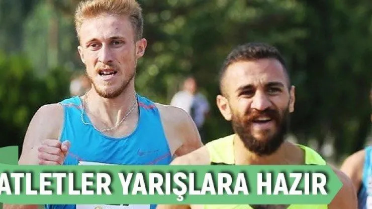 Atletler yarışlara hazır