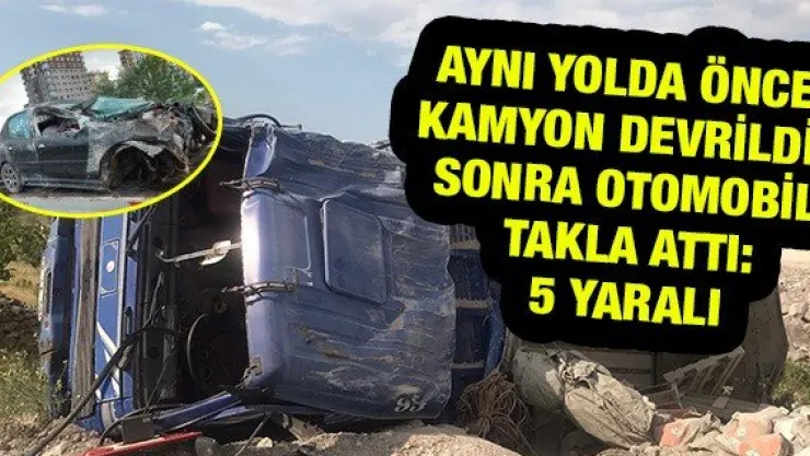 Aynı yolda önce kamyon devrildi, sonra otomobil takla attı: 5 yaralı