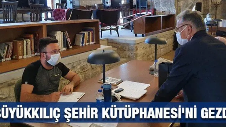 Büyükkılıç Şehir Kütüphanesi'ni gezdi
