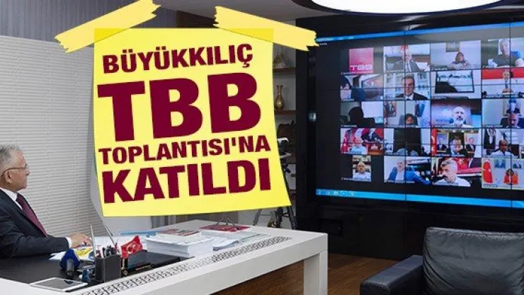 Büyükkılıç TBB Toplantısı'na katıldı