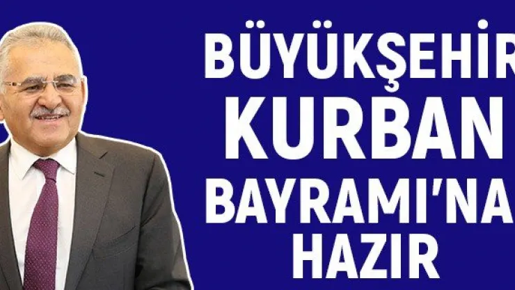 Büyükşehir Kurban Bayramı'na hazır