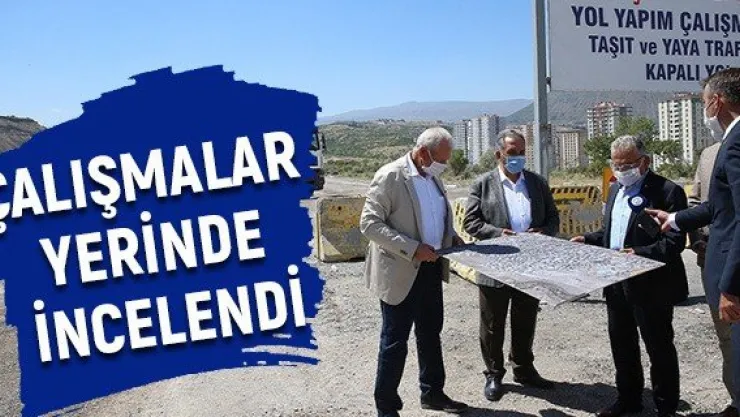 Çalışmalar yerinde incelendi
