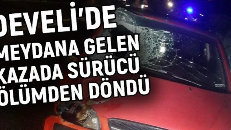 Develi'de meydana gelen kazada sürücü ölümden döndü