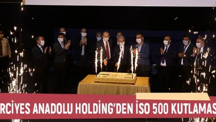 Erciyes Anadolu Holding'den İSO 500 Kutlaması