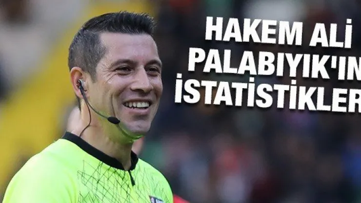 Hakem Ali Palabıyık'ın istatistikleri