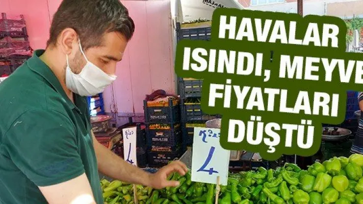 Havalar ısındı, meyve fiyatları düştü