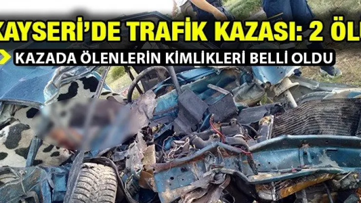 Kayseri'de trafik kazası: 2 ölü