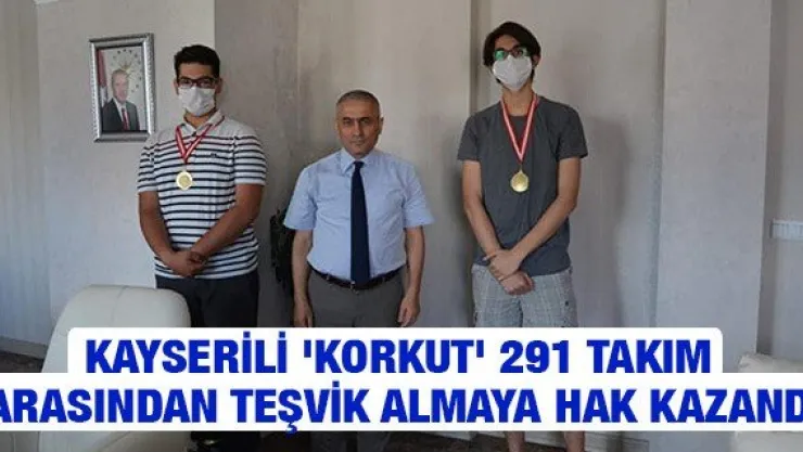 Kayserili 'KORKUT' 291 takım arasından teşvik almaya hak kazandı