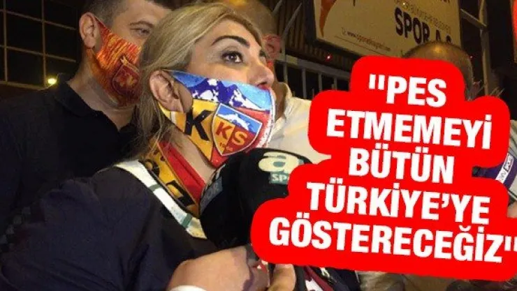 &quotPes etmemeyi bütün Türkiye'ye göstereceğiz"