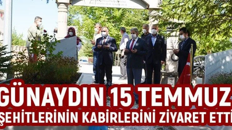 Vali Günaydın 15 Temmuz Şehitlerinin Kabirlerini Ziyaret Etti
