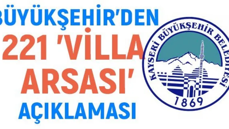 Büyükşehir'den 221 'Villa Arsası' açıklaması
