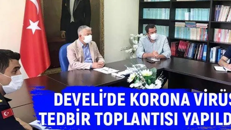 Develi'de korona virüs tedbir toplantısı yapıldı