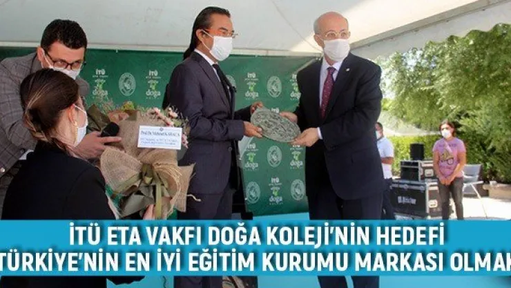 İTÜ ETA Vakfı Doğa Koleji'nin hedefi Türkiye'nin en iyi eğitim kurumu markası olmak