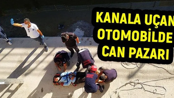 Kanala uçan otomobilde can pazarı