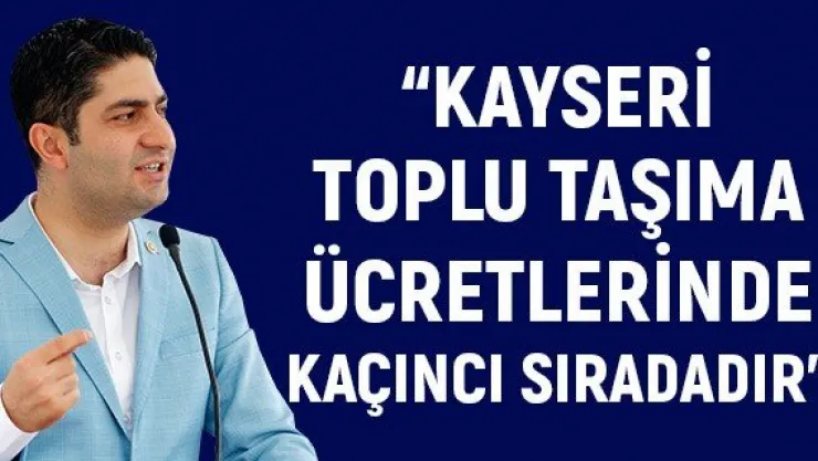 'Kayseri toplu taşıma ücretlerinde kaçıncı sıradadır'