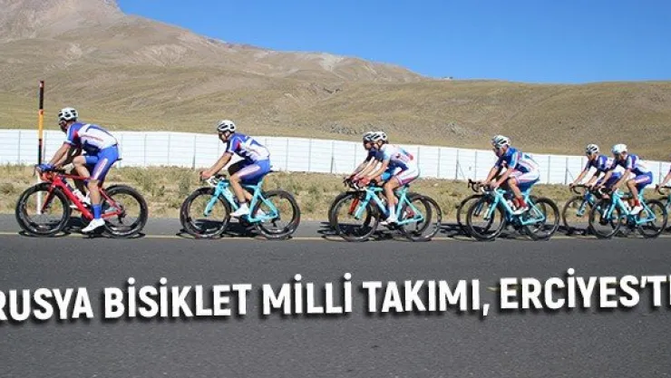 Rusya Bisiklet Milli Takımı, Erciyes'te