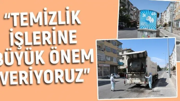 'Temizlik işlerine büyük önem veriyoruz'