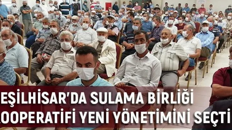 Yeşilhisar'da Sulama Birliği Kooperatifi yeni yönetimini seçti