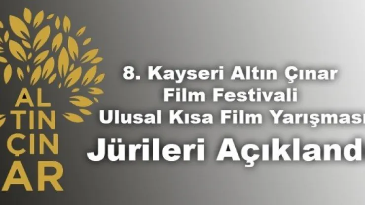 8. Kayseri Altın Çınar Film Festivali Ulusal Kısa Film Yarışması jürileri açıklandı