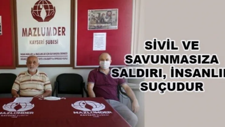 SİVİL VE SAVUNMASIZA SALDIRI, İNSANLIK SUÇUDUR
