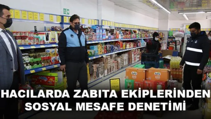 HACILARDA ZABITA EKİPLERİNDEN SOSYAL MESAFE DENETİMİ