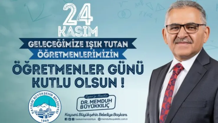 BAŞKAN BÜYÜKKILIÇ'TAN 'ÖĞRETMENLER GÜNÜ' MESAJI