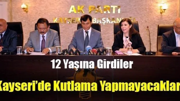 AK Parti Kayseri'de Kutlama Yapmayacak