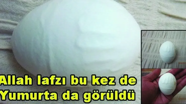  Allah lafzı bu kez de Yumurta da görüldü