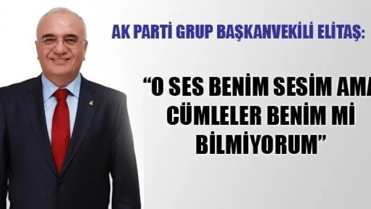 Elitaş, Ses Kayıtları İle İlgili Konuştu