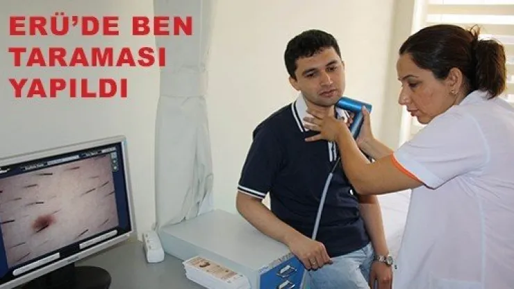  ERÜ'DE BEN TARAMASI YAPILDI