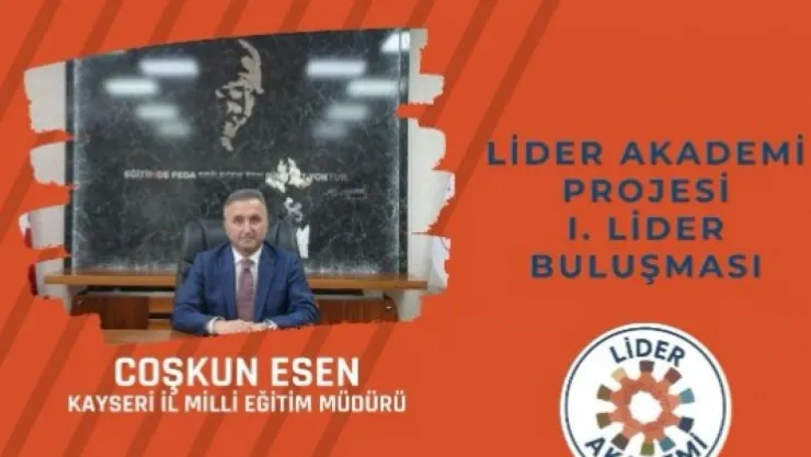 İl Milli Eğitim Müdürlüğü'nün Lider Akademi Projesi kapsamında '1. Lider Buluşması' yarın gerçekleşecek