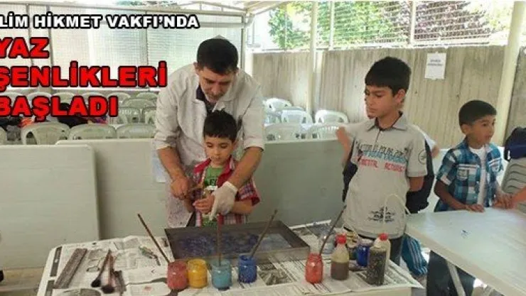  İLİM HİKMET VAKFI'NDA YAZ ŞENLİKLERİ BAŞLADI
