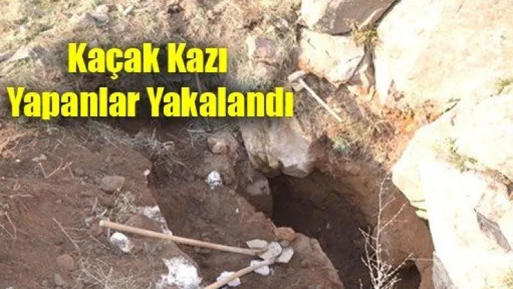 Kaçak Kazı Yapanlar Yakalandı