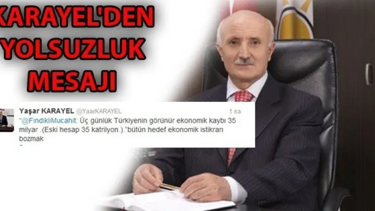 KARAYEL'DEN YOLSUZLUK MESAJI 