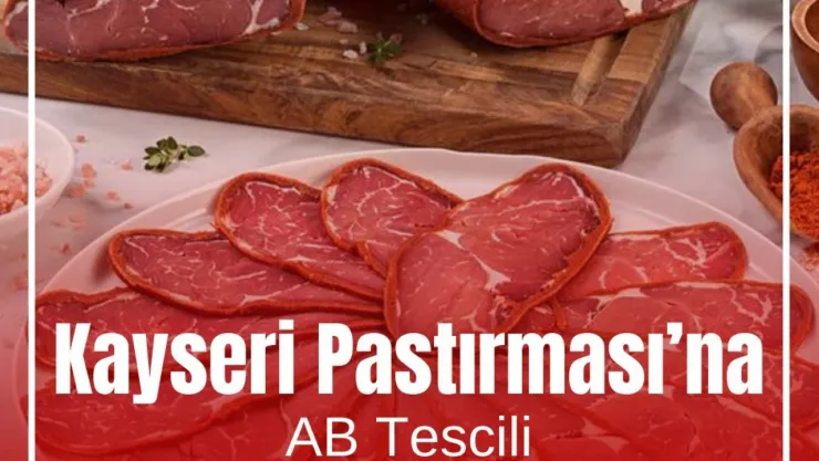 Kayseri Pastırması, AB tescili aldı